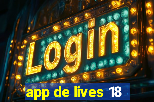 app de lives 18